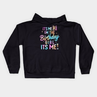 Birthday Party Hi Its Me Im The Birthday Girl Kids Hoodie